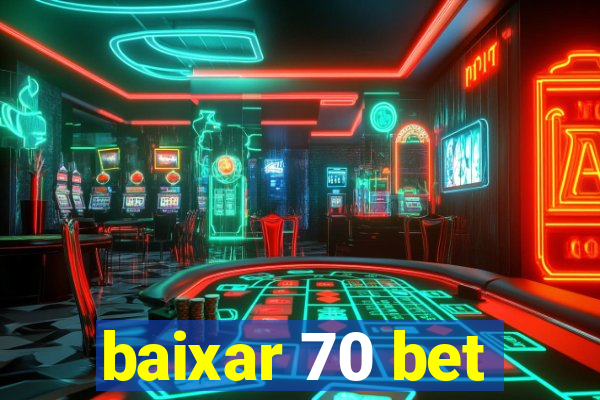 baixar 70 bet